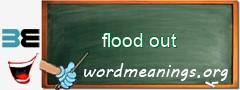 WordMeaning blackboard for flood out